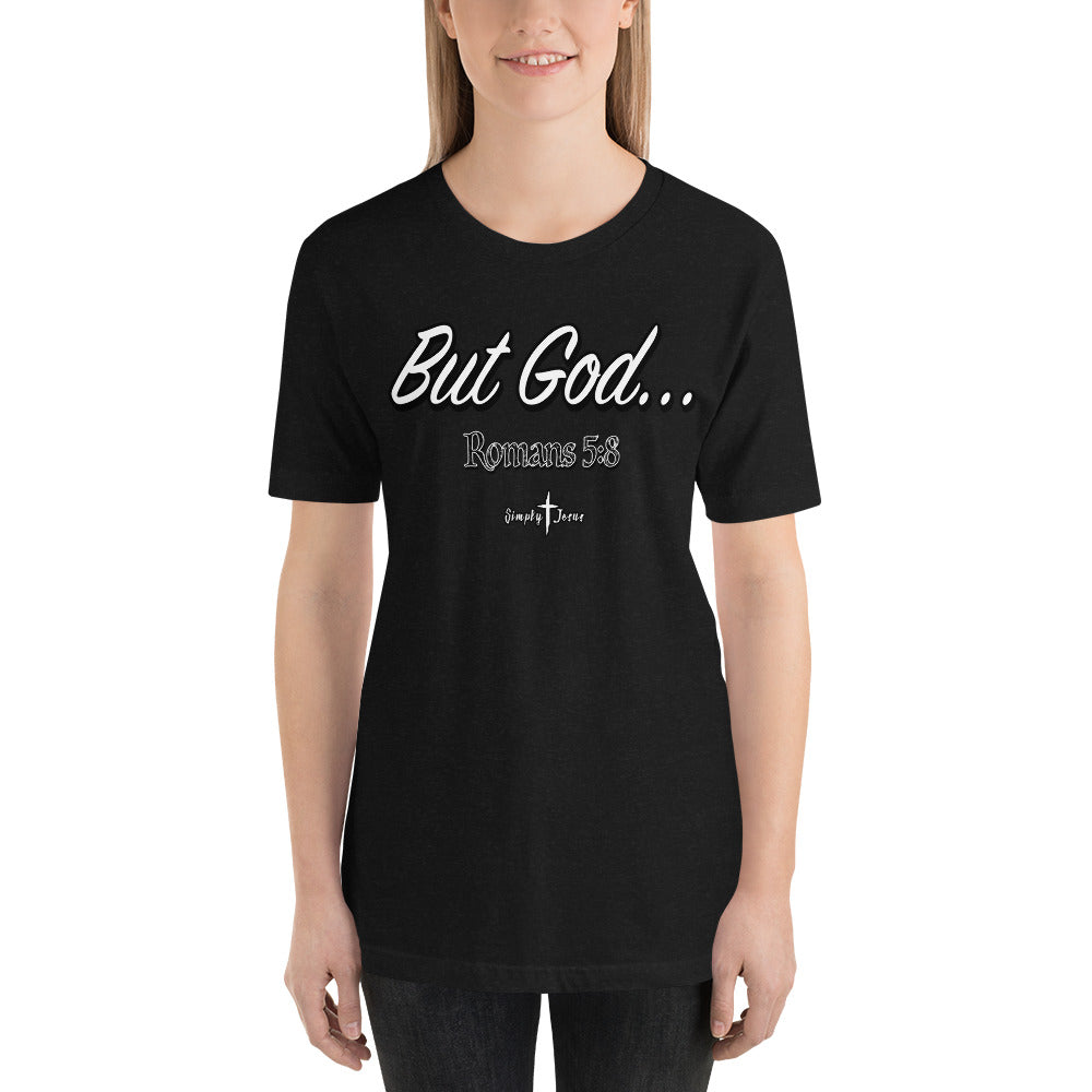 But God Romans 5:8-Unisex Tee