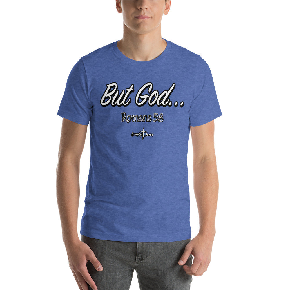 But God Romans 5:8-Unisex Tee